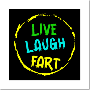 Live Laugh Fart Posters and Art